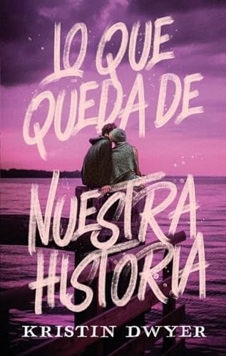 Libro LO QUE QUEDA DE NUESTRA HISTORIA de KRISTIN DWYER