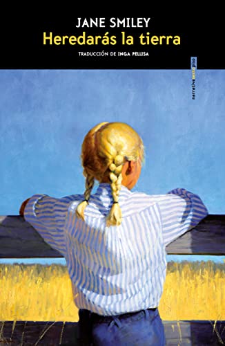 Libro HEREDARAS LA TIERRA de JANE SMILEY