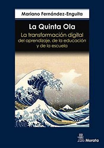 Libro LA QUINTA OLA LA TRANSFORMACION DIGITAL DEL APRENDIZAJE DE LA EDUCACION Y DE LA ESCUELA de MARIANO FERNANDEZ ENGUITA