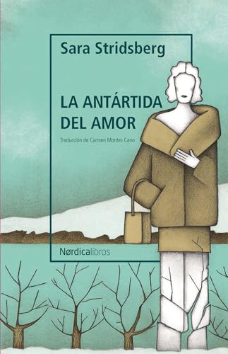 Libro LA ANTARTIDA DEL AMOR de SARA STRIDSBERG