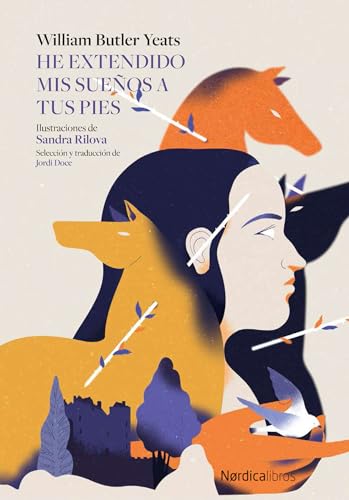Libro HE EXTERMINADO MIS SUENOS A TUS PIES de WILLIAM BUTLER YEATS
