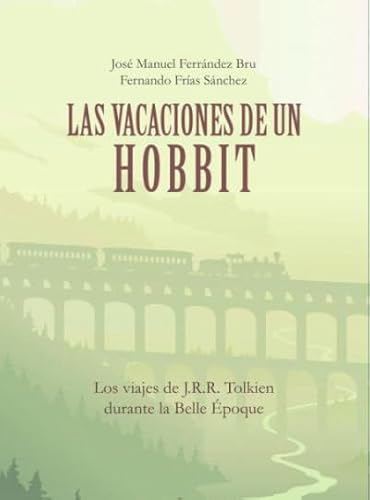 Libro Las Vacaciones De Un Hobbit Los Viajes De Jrr Tolkien Durante La Belle Epoque