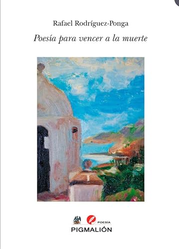 Libro POESIA PARA VENCER A LA MUERTE de RAFAEL RODRIGUEZ