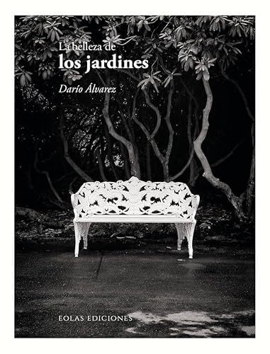 Libro LA BELLEZA DE LOS JARDINES de DARIO ALVAREZ