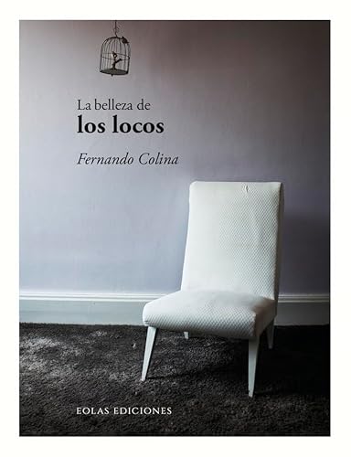 Libro LA BELLEZA DE LOS LOCOS de FERNANDO COLINA