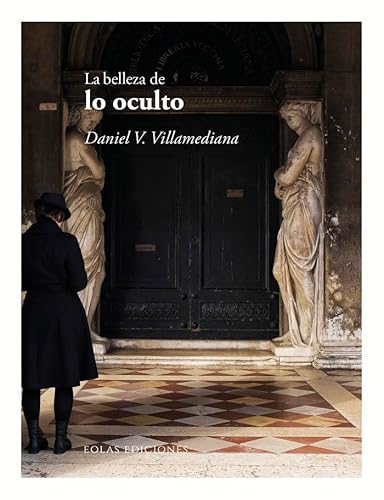 Libro LA BELLEZA DE LO OCULTO de DANIEL V VILLAMEDIANA