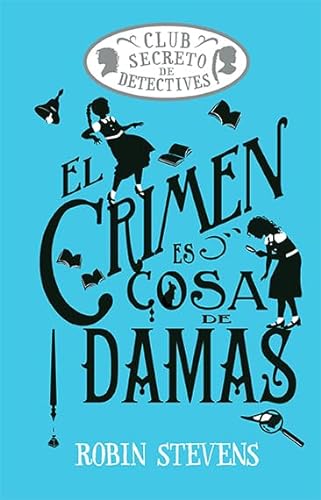 Libro EL CRIMEN ES COSA DE DAMAS de ROBIN STEVENS