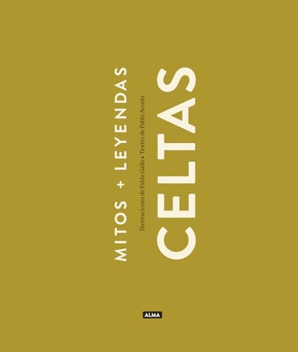 Libro MITOS + LEYENDAS CELTAS de PABLO GALLO
