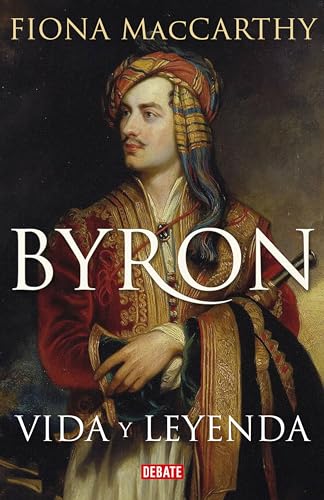 Libro BYRON VIDA Y LEYENDA de FIONA MACCARTHY