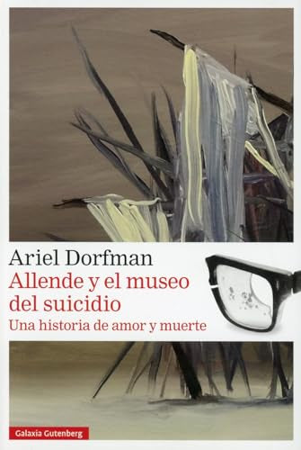 LIBRO ALLENDE Y EL MUSEO DEL SUICIDIO UNA HISTORIA DE AMOR Y DE MUERTE