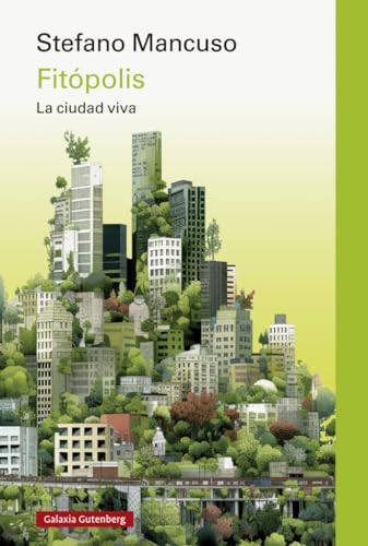 Libro FITOPOLIS LA CIUDAD VIVA de STEFANO MANCUSO