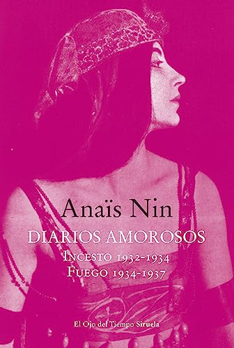 Libro DIARIOS AMOROSOS INCESTO 1932 1934 FUEGO 1934 1937 de ANAIS NIN