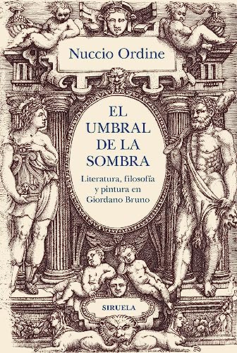 Libro EL UMBRAL DE LA SOMBRA LITERATURA FILOSOFIA Y PINTURA EN GIORDANO BRUNO de NUCCIO ORDINE