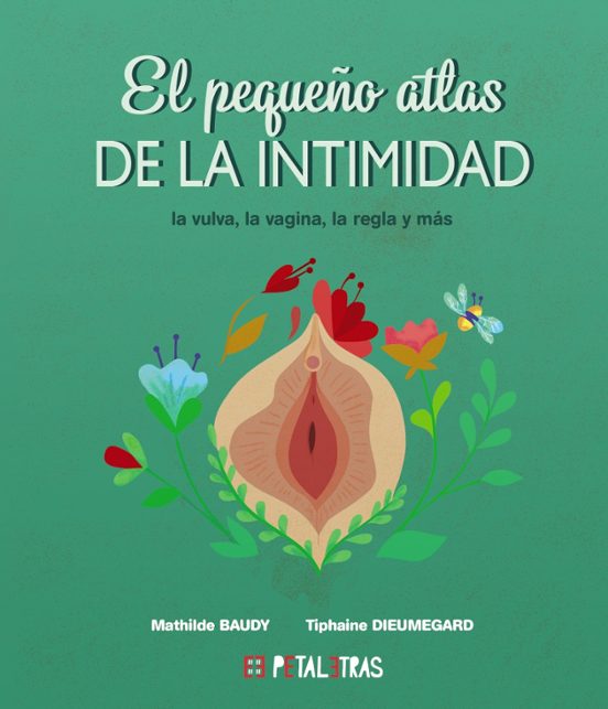 Libro El Pequeño Libro Atlas De La Intimidad La Vulva La Vagina La Regla Y Mas