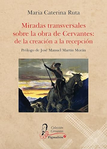Libro MIRADAS TRANSVERSALES SOBRE LA OBRA DE CERVANTES de MARIA CATERINA RUTA