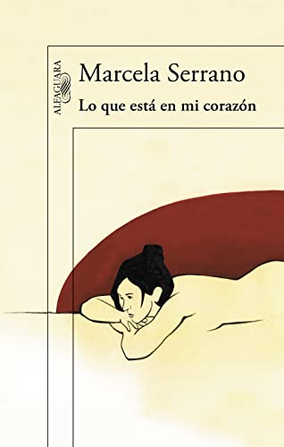 Libro LO QUE ESTA EN MI CORAZON de MARCELA SERRANO