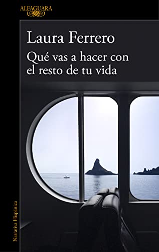Libro QUE VAS HACER CON EL RESTO DE TU VIDA de LAURA FERRERO