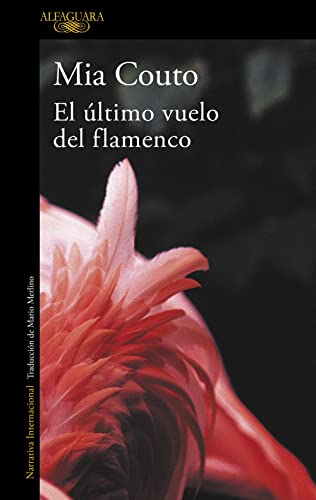 Libro EL ULTIMO VUELO DEL FLAMENCO de MIA COUTO