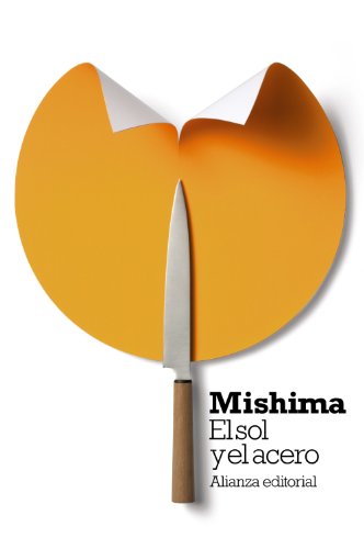 Libro EL SOL Y EL ACERO de YUKIO MISHIMA