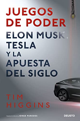 Libro JUEGOS DE PODER ELON MUSK TESLA Y LA APUESTA DEL SIGLO de TIMA HIGGINS