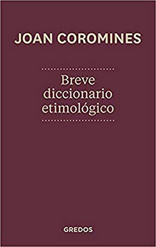 Libro BREVE DICCIONARIO ETIMOLOGICO TD de JOAN COROMINES