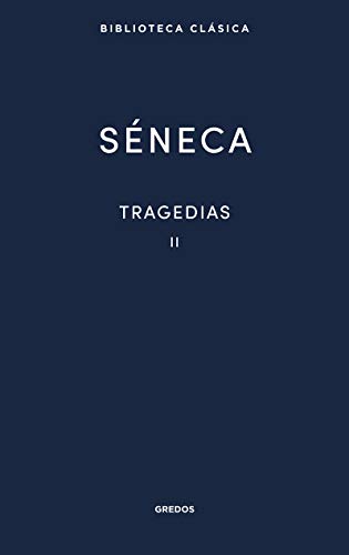 Libro BIBLIOTECA CLASICA SENECA TRAGEDIAS II de SENECA