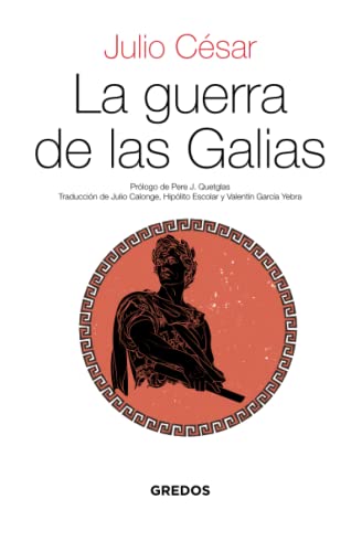 Libro LA GUERRA DE LAS GALIAS de JULIO CESAR