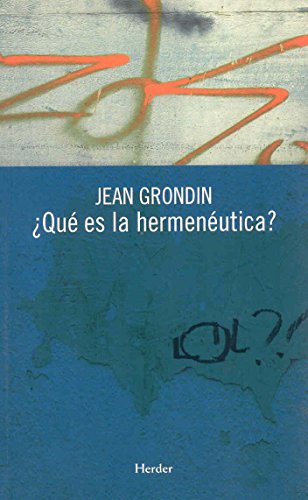 Libro QUE ES LA HERMENEUTICA de JEAN GRONDIN