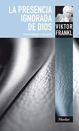 Libro LA PRESENCIA IGNORADA DE DIOS de VIKTOR FRANL