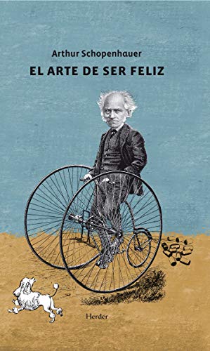 Libro EL ARTE DE SER FELIZ de ARTHUR SCHOPENHAUER