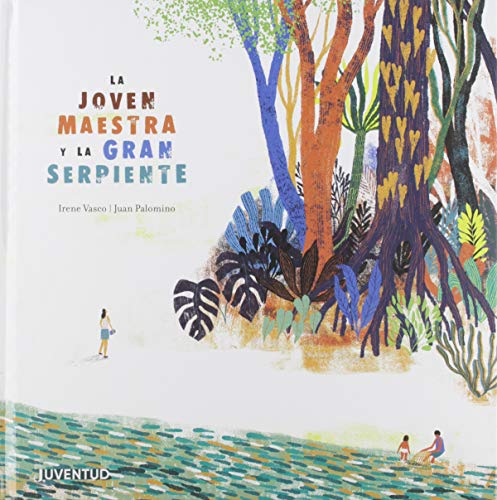 Libro LA JOVEN MAESTRA Y LA GRAN SERPIENTE de IRENE VASCO Y JUAN PALOMINO