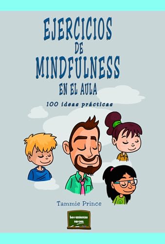 Libro EJERCICIOS DE MINDFULNESS EN EL AULA de TAMMIE PRINCE