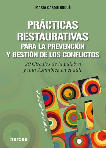 Libro PRACTICAS RESTAURATIVAS PARA LA PREVENCION Y GESTION DE LOS CONFLICTOS de MARIA CARME BOQUE