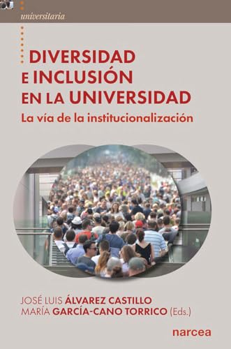 Libro DIVERSIDAD E INCLUSION EN LA UNIVERSIDAD de JOSE LUIS ALVAREZ CASTILLO
