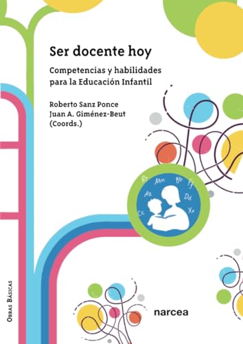 Libro SER DOCENTE HOY COMPETENCIAS Y HABILIDADES PARA LA EDUCACION INFANTIL de ROBERTO SANZ PONCE