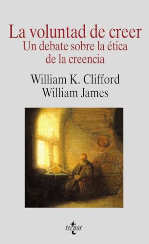 Libro LA VOLUNTAD DEL CREER UN DEBATE SOBRE LA de WILLIAN K CLIFFORD WILLIAM JAMES