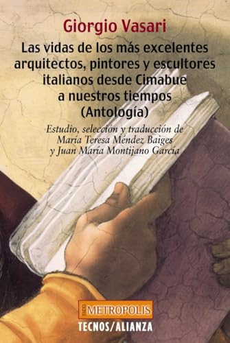Libro Las Vidas De Los Mas Excelentes Arquitectos Pintores Y Escultores Italianos Desde Cimabue A Nuestros Tiempos Antologia