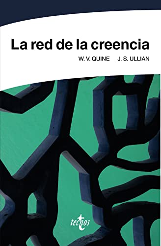 Libro LA RED DE LA CREENCIA de W. V. QUINE Y J. S. ULLIAN