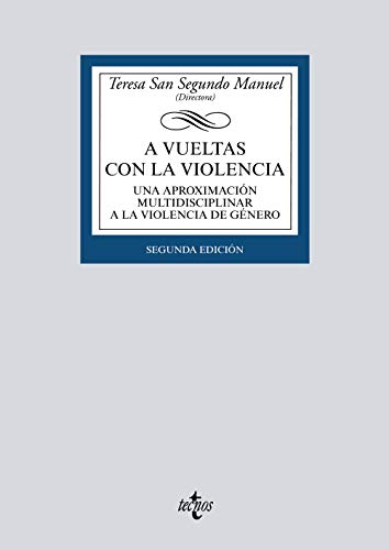 Libro A VUELTAS CON LA VIOLENCIA UNA APROXIMACION MULTIDISCIPLINAR A LA VIOLENCIA DE GENERO de TERESA SAN SEGUNDO MANUEL