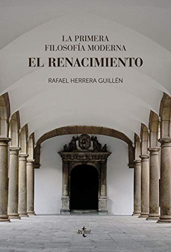 Libro LA PRIMERA FILOSOFIA MODERNA EL RENACIMIENTO de RAFAEL HERRERA GUILLEN