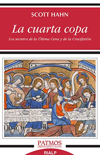 Libro La Cuarta Copa Los Secretos De La Ultima Cena Y De La Crucifuxion