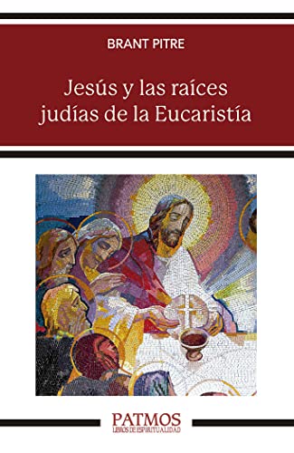 Libro Jesus Y Las Raices Judias De La Eucaristia