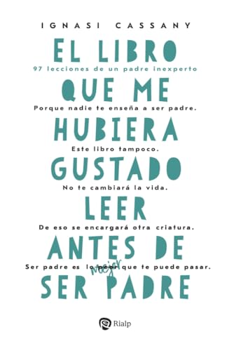 Libro El Libro Que Me Hubiera Gustado Leer Antes De Ser Papa