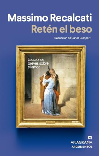 Libro RETEN EL BESO de MASSIMO RECALCATI