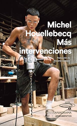 Libro MAS INTERVENCIONES de MICHEL HOUELLEBECQ
