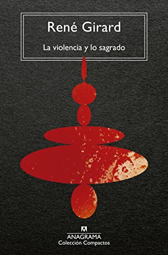 Libro LA VIOLENCIA Y LO SAGRADO de RENE GIRARD