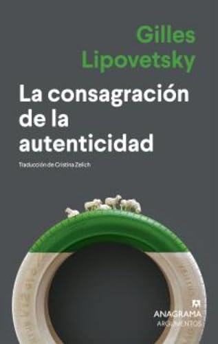 Libro LA CONSAGRACION DE LA AUTENTICIDAD de GILLES LIPOVETSKY