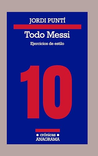Libro TODO MESSI EJERCICIOS DE ESTILO de JORDI PUNTI