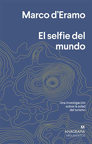 Libro EL SELFIE DEL MUNDO de MARCO D'ERAMO