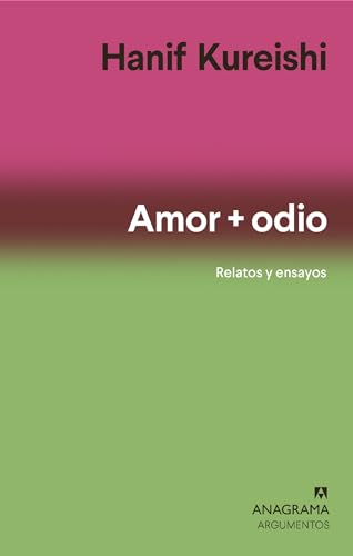 Libro AMOR + ODIO RELATOS Y ENSATOS de KANIF KUREISHI